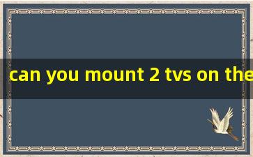  can you mount 2 tvs on the same wall